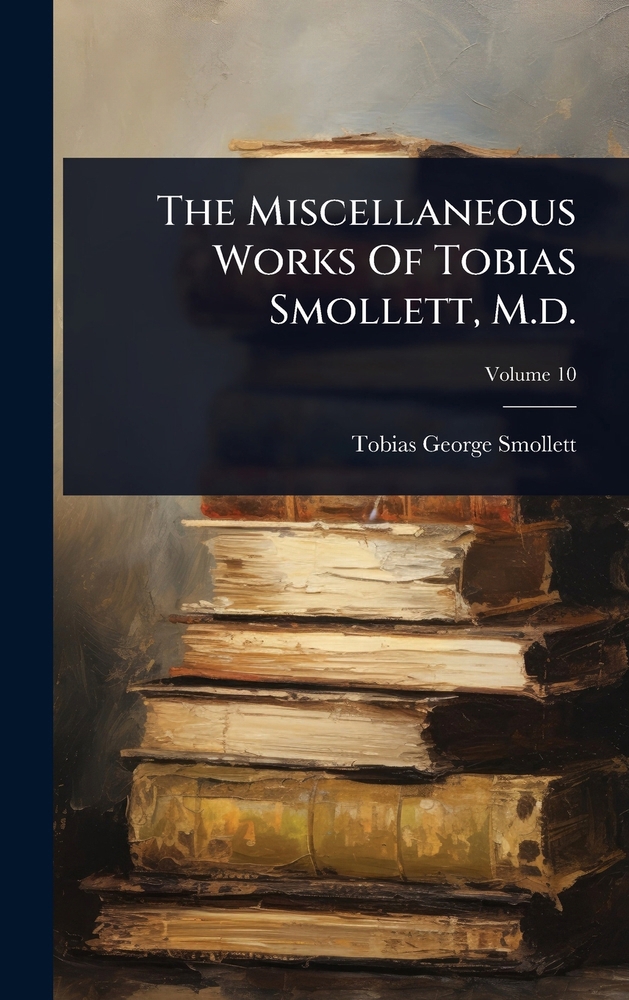 洋書 Miscellaneous Works Of Tobias Smollett The Miscellaneous Works Of Tobias book by Tobias George