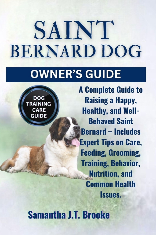 SAINT BERNARD DOG OWNER'S GUIDE: book by Samantha Brooke