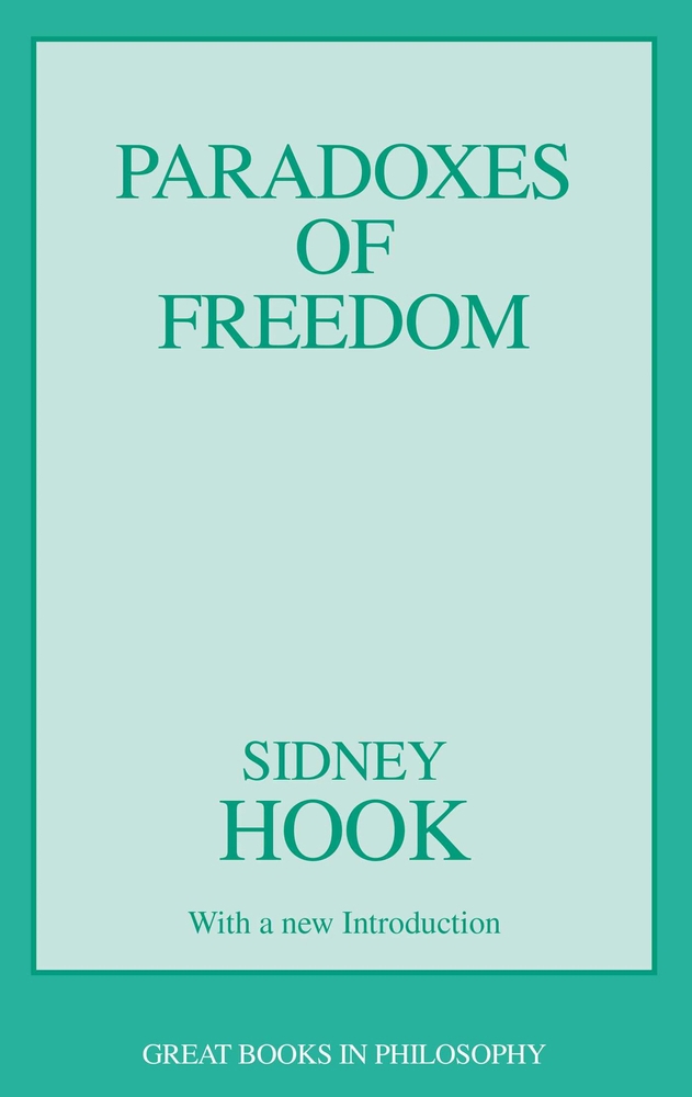 Paradoxes of Freedom (Great Books in book by Sidney Hook