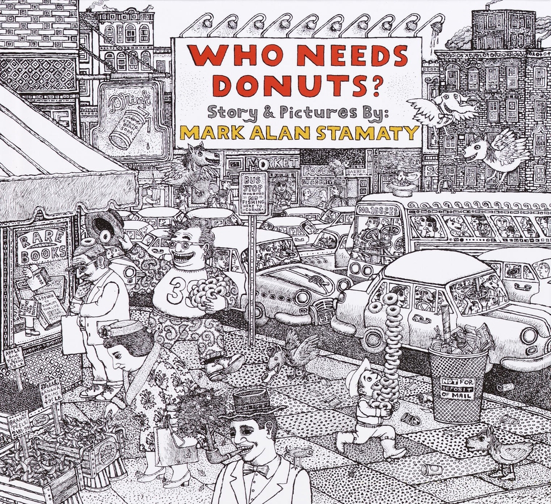 洋書 Who Needs Donuts? Mark Alan Stamaty Who Needs Donuts? - Stamaty, Mark Alan: 9780803795358 - AbeBooks