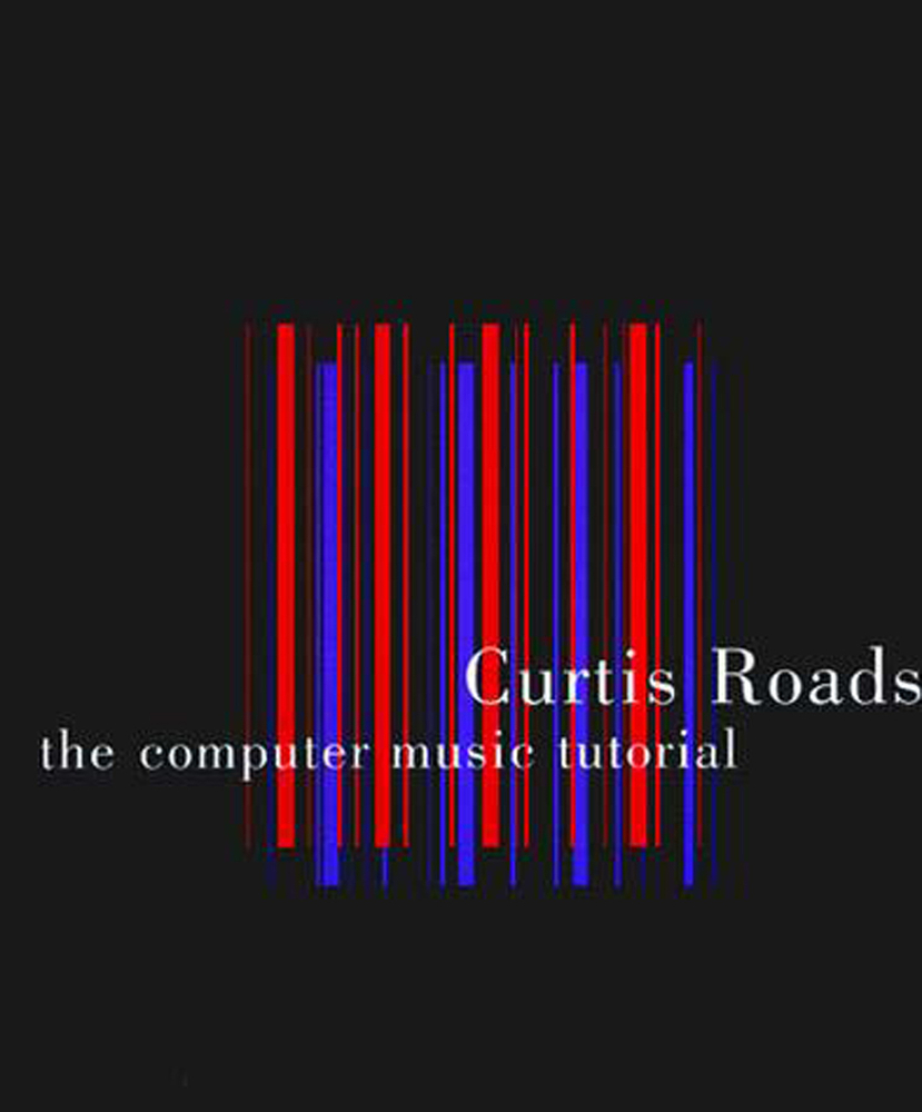 コンピュータ音楽　歴史・テクノロジー・アート Curtis Roads 2001 コンピュータ音楽: 歴史・テクノロジー・アート | Curtis Roads, 青柳