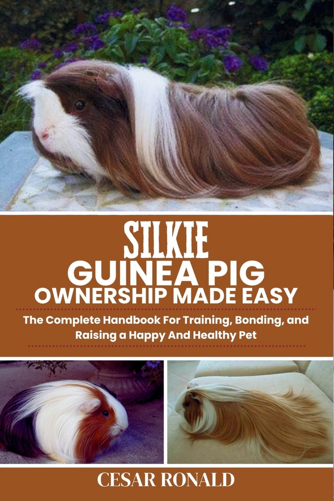 Silkie Guinea Pig Ownership Made book by Cesar Ronald