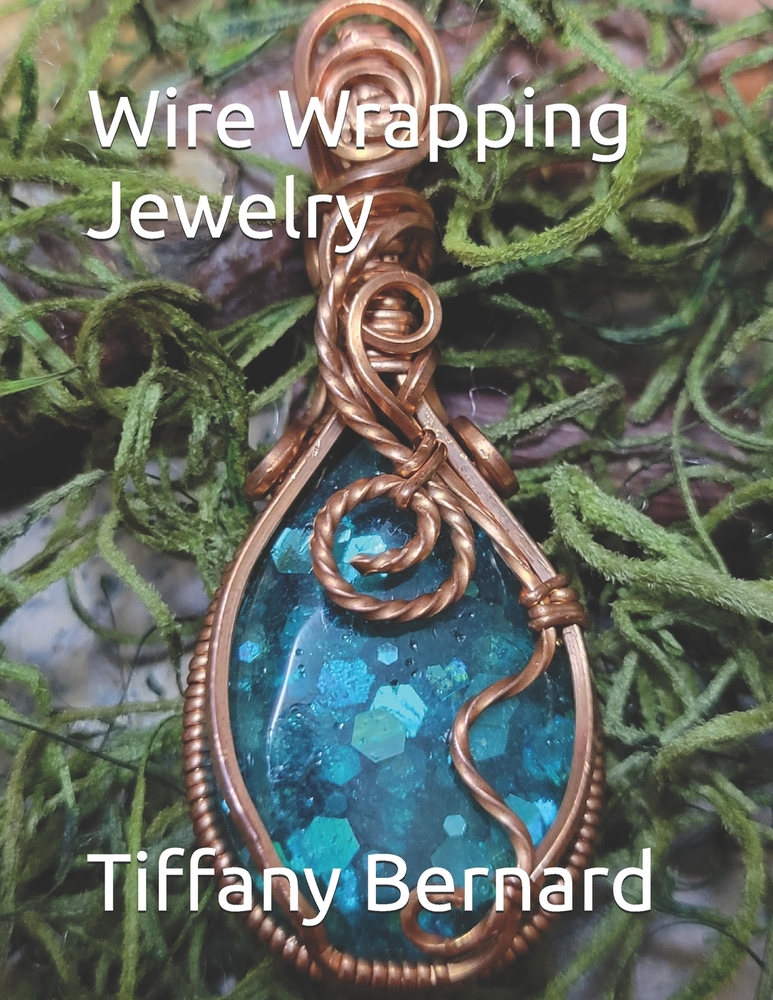 Wire Wrapping Jewelry: book by Tiffany Bernard