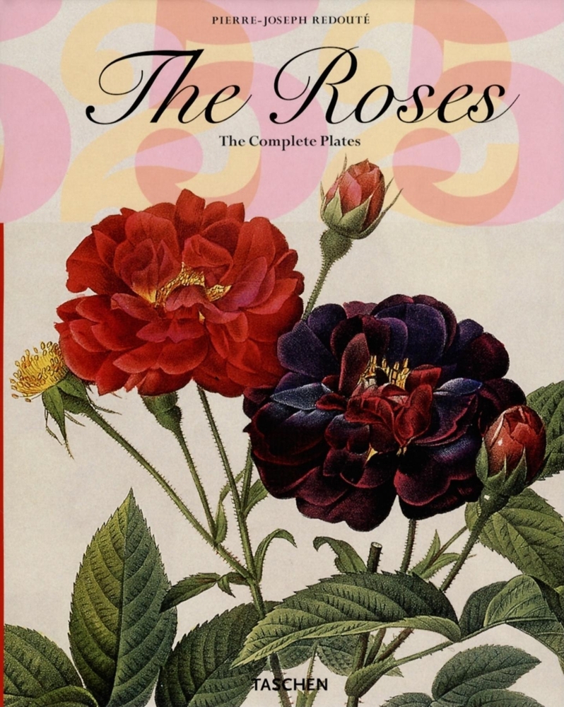 Redoute: Roses (Taschen 25th book by Pierre-Joseph Redouté