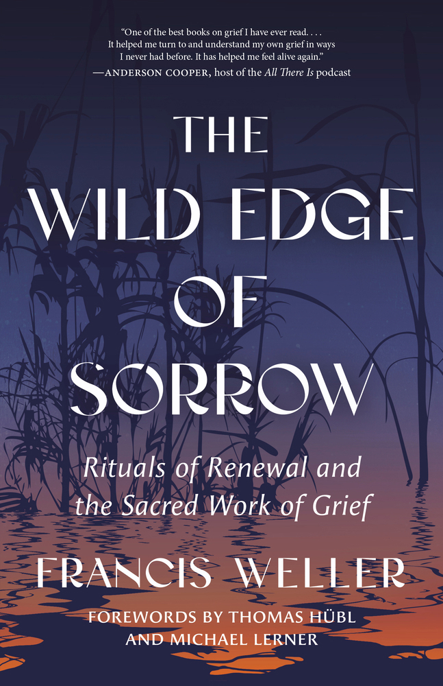 The Wild Edge of Sorrow: Rituals of book by Francis Weller
