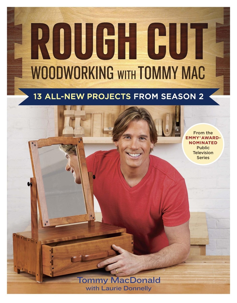 Rough Cut--Woodworking with Tommy Mac: book by Tommy MacDonald