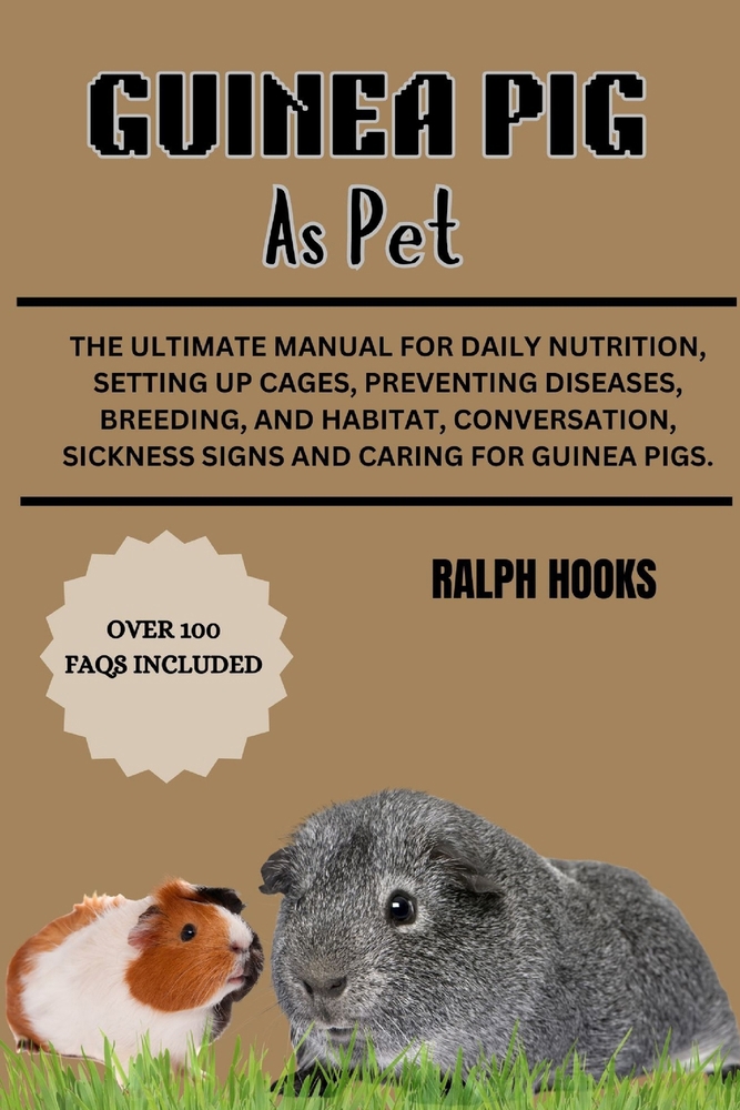GUINEA PIG AS PET: The Ultimate book