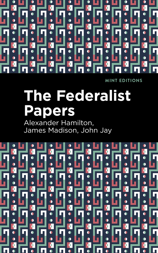 The Federalist Papers (Mint Editions book by Alexander Hamilton