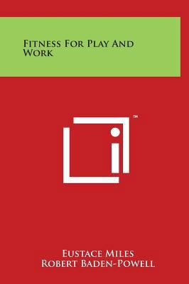 Fitness for Play and Work 1497904919 Book Cover