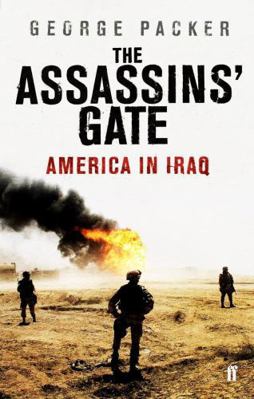 The Assassins' Gate: America in Iraq 057123044X Book Cover
