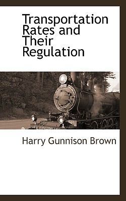 Transportation Rates and Their Regulation 1110811985 Book Cover