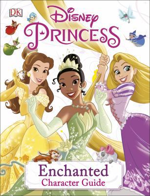 Disney Princess Enchanted Character Guide 1409338487 Book Cover