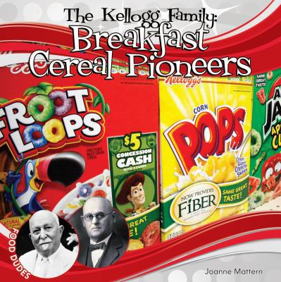 Kellogg Family: Breakfast Cereal Pioneers: Brea... 1624034950 Book Cover