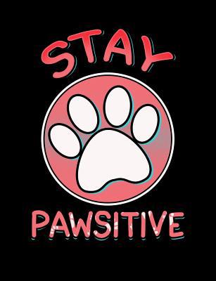 Stay Pawsitive: Funny Quotes and Pun Themed Col... 1073134571 Book Cover