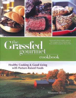 The Grassfed Gourmet Cookbook: Healthy Cooking ... 0967367026 Book Cover