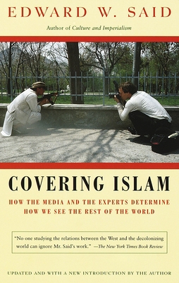 Covering Islam: How the Media and the Experts D... 0679758909 Book Cover