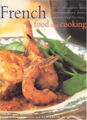 French Food and Cooking: Over 200 Classic and C... 0754814378 Book Cover