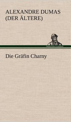 Die Grafin Charny [German] 3847246917 Book Cover