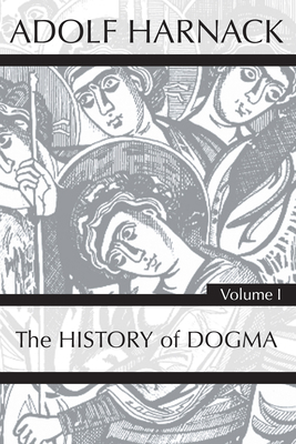History of Dogma, Volume 1 1725279053 Book Cover