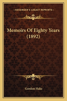 Memoirs Of Eighty Years (1892) 1166999513 Book Cover