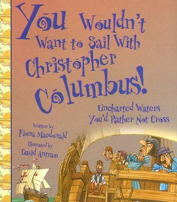 You Wouldn't Want to Sail with Christopher Colu... 0531160602 Book Cover