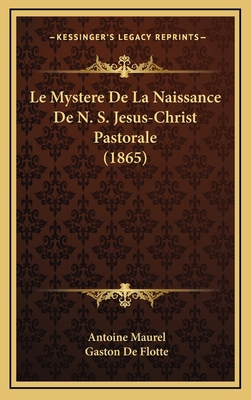 Le Mystere de La Naissance de N. S. Jesus-Chris... [French] 1167797418 Book Cover