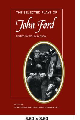 The Selected Plays of John Ford: The Broken Hea... 0521295459 Book Cover