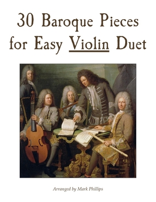 30 Baroque Pieces for Easy Violin Duet B09TN343WC Book Cover