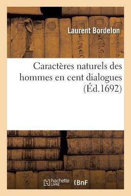 Caractères Naturels Des Hommes En Cent Dialogues [French] 2019552116 Book Cover