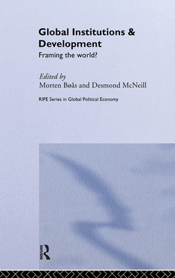Global Institutions and Development: Framing th... 0415312906 Book Cover