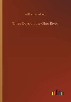 Three Days on the Ohio River 3734071968 Book Cover