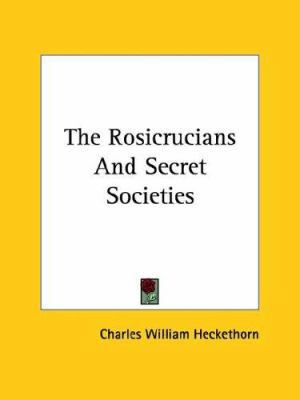The Rosicrucians And Secret Societies 142530091X Book Cover