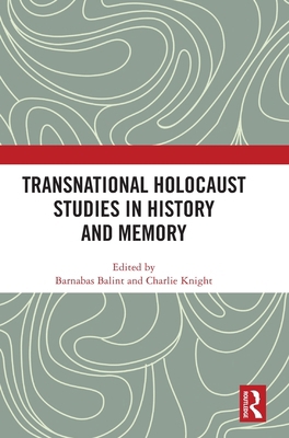 Transnational Holocaust Studies in History and ... 1041435983 Book Cover