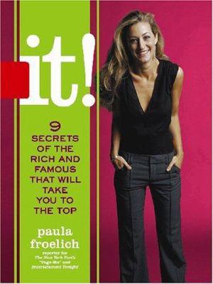 It!: Nine Secrets of the Rich and Famous That W... 1401352103 Book Cover