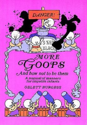 More Goops and How Not to Be Them: A Manual of ... 0486222349 Book Cover