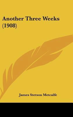 Another Three Weeks (1908) 1162082070 Book Cover