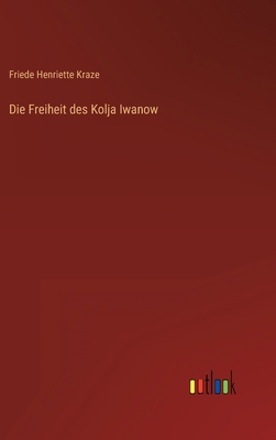 Die Freiheit des Kolja Iwanow [German] 3368497030 Book Cover