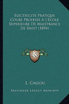 Electricite Pratique Cours Professe A L'Ecole S... [French] 1168112877 Book Cover