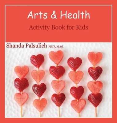 Arts and Health Activity Book for Kids 0578843064 Book Cover