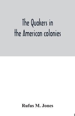 The Quakers in the American colonies 9354033911 Book Cover