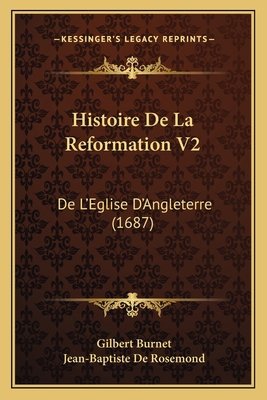 Histoire De La Reformation V2: De L'Eglise D'An... [French] 116606008X Book Cover