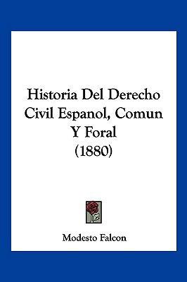 Historia Del Derecho Civil Espanol, Comun Y For... [Spanish] 116011952X Book Cover