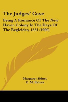 The Judges' Cave: Being A Romance Of The New Ha... 1437327338 Book Cover