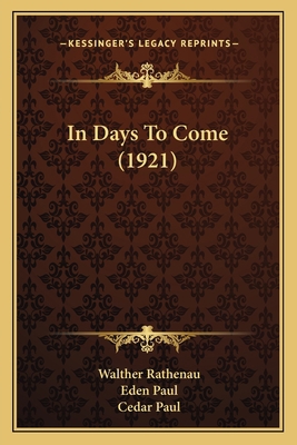 In Days To Come (1921) 1166602850 Book Cover
