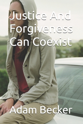Justice And Forgiveness Can Coexist B0GF88SZXL Book Cover