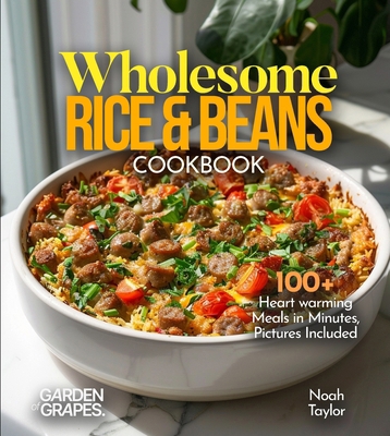 Wholesome Rice & Beans Cookbook: 100+ Heart war... B0FQFPCFQS Book Cover