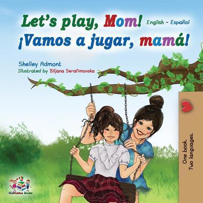 Let's play, Mom!: English Spanish [Spanish] 1525911228 Book Cover