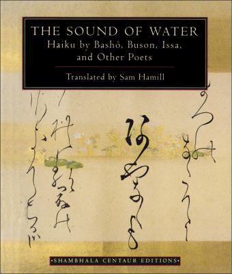 The Sound of Water: Haiku by Basho, Buson, Issa... 1570620199 Book Cover