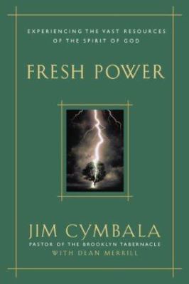 Fresh Power: Experiencing the Vast Resources of... 031023008X Book Cover