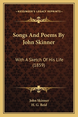 Songs And Poems By John Skinner: With A Sketch ... 1165764431 Book Cover